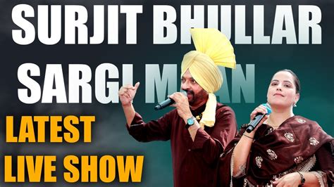 Surjit Bhullar Sargi Maan Latest Live Show New Punjabi Songs 2023