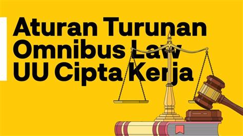 Pemberlakuan Aturan Turunan Uu Cipta Kerja Media Justitia