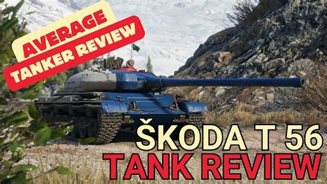 Škoda T 56 Average Tanker Tank Review World of Tanks škodat56