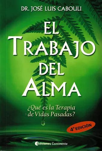 El Trabajo Del Alma Qu Es La Terapia De Vidas Pasadas De Cabouli