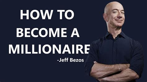 How To Become A Millionaire Ask Jeff Bezos Finanze Millionaire Youtube