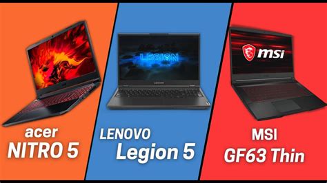 Acer Nitro Vs Lenovo Legion Vs Msi Gf Thin I H Vs Ryzen