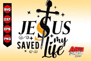 Jesus Saved My Life Svg Religious Svg Graphic By Arte Digital Designs