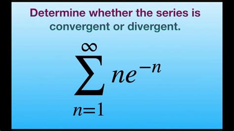 Determine If Series Converges Or Diverges N E N Integral Test For