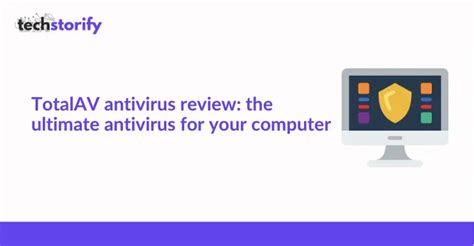 Totalav Antivirus Review The Ultimate Antivirus For Your Computer