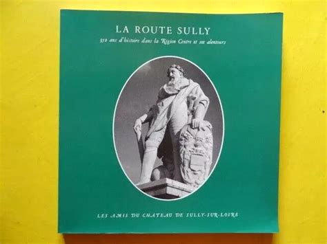 La Route Sully Ans D Histoire Dans La R Gion Centre Et Ses