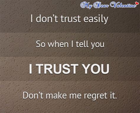 I Dont Trust Easily So When I Tell You I Trust You Dont Make Me