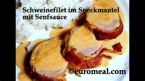 Schweinefilet Im Speckmantel Mit Senfsauce Euromeal YouTube