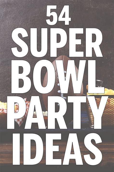 54 Brilliant Super Bowl Party Ideas for Super Bowl LIV - Play Party Plan