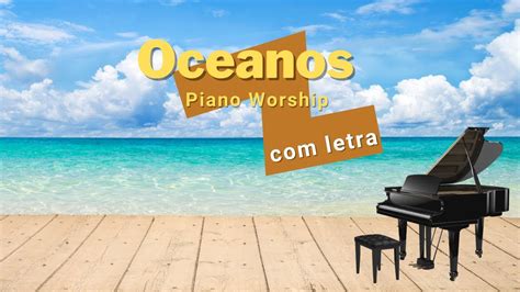 Fundo Musical Piano Worship Instrumental Oceanos Oceans Orar