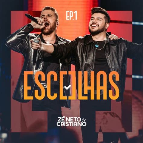 Zé Neto e Cristiano EP 1 Escolhas 2023 ANDRADE DOWNLOADS