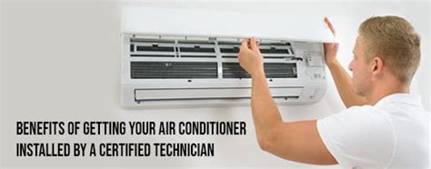 Benefits Of Getting Your Air Conditioner Installed By A Certified