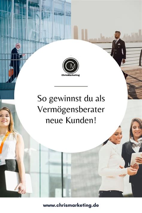 Wie Gewinne Ich Als Verm Gensberater Neue Kunden Chrismarketing