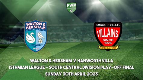 Isthmian League - South Central Division Play-off Final | Walton & Hersham 3 - 1 Hanworth Villa ...