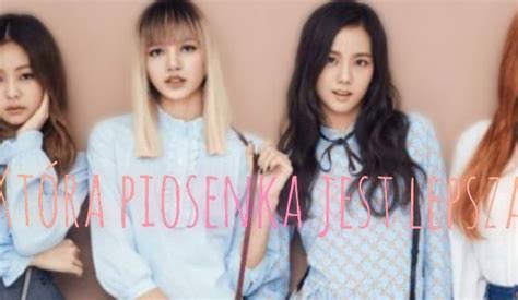 Która piosenka jest lepsza Blackpink sameQuizy