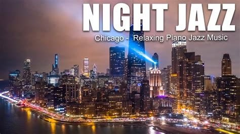 Chicago Night Jazz Relaxing With City Night Jazz Smooth Tender