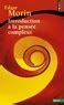 Introduction La Pens E Complexe De Edgar Morin Poche Livre Decitre