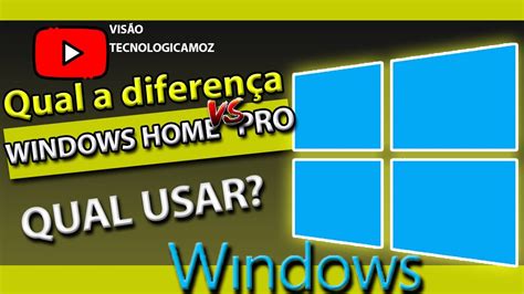 Diferen A Entre O Windows Home E Pro Qual Vers O Usar Saiba Tudo