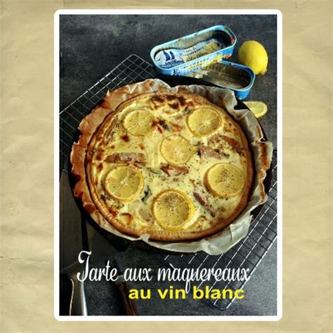 Tarte Aux Maquereaux Et Au Vin Blanc Les Casseroles De Carole