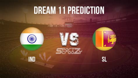 IND Vs SL Dream11 Prediction Live Score India Vs Sri Lanka Cricket