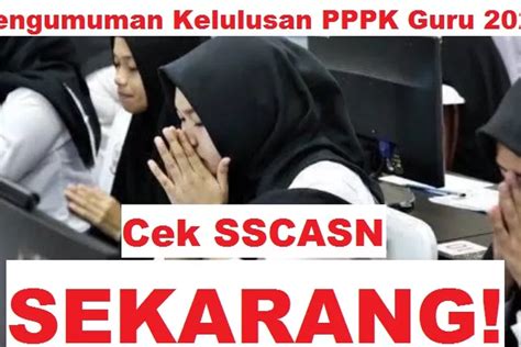 Buka Link Pengumuman Hasil Seleksi Pppk Guru Lemot Atau Bahkan