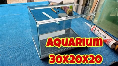 Tutorial Membuat Aquarium 30x20x20 YouTube