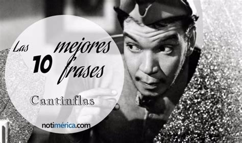 Las 10 mejores frases de Cantinflas