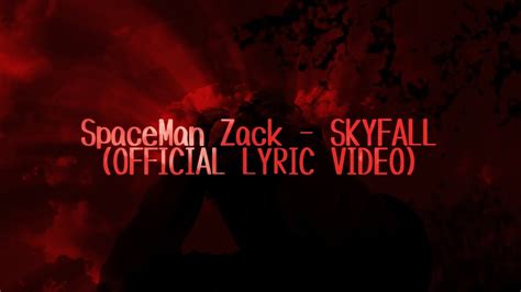 Spaceman Zack Skyfall Official Lyric Video Youtube