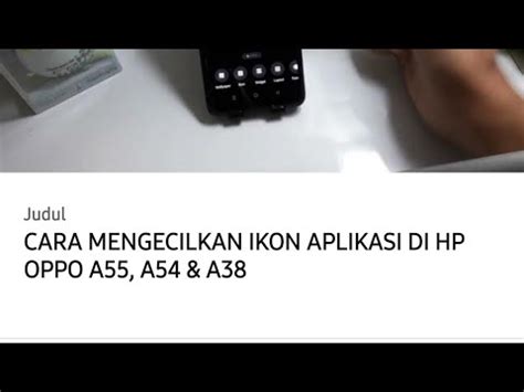 CARA MENGECILKAN IKON APLIKASI DI HP OPPO A55 A54 A38 YouTube