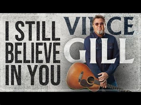 I STILL BELIEVE IN YOU - VINCE GILL - YouTube