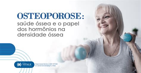 Osteoporose saúde óssea e o papel dos hormônios na densidade óssea