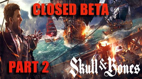 Skull And Bones Closed Beta Conquer The Seas With The Mighty Bedar