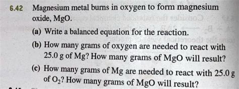 Solved 642 Magnesium Metal Burns In Oxygen To Form Magnesium Oxide