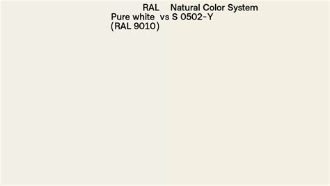 Ral Pure White Ral 9010 Vs Natural Color System S 0502 Y Side By Side