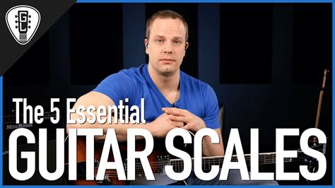 The 5 Essential Guitar Scales Guitar Lesson Guitar Techniques And Effects