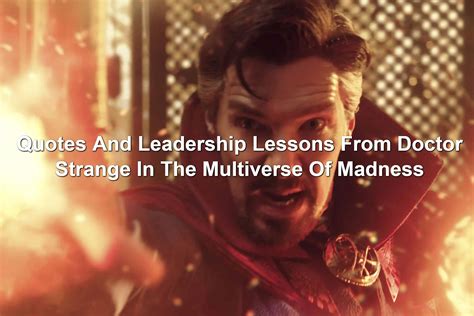 Quotes And Leadership Lessons From Doctor Strange In The Multiverse Of