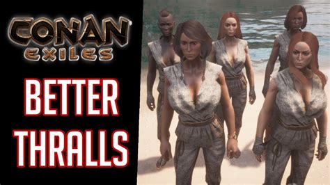 Conan Exiles Better Thralls Mod Youtube