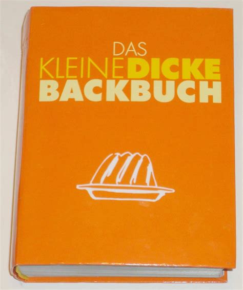 Das Kleine Dicke Backbuch Amazon De B Cher