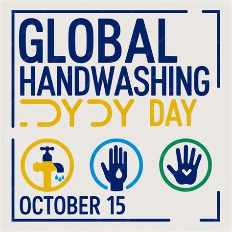 Global Handwashing Day Annual Campaign to Promote Hand Hygiene