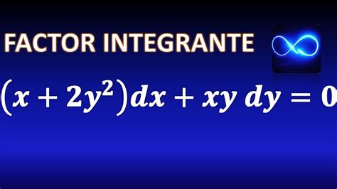 46 Factor De Integración Para Ecuaciones Diferenciales Funcion De Xejercicio Resuelto Youtube