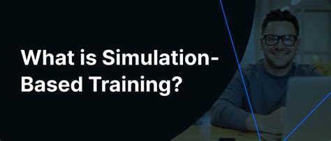 [ANSWERED] What is Simulation-Based Training?