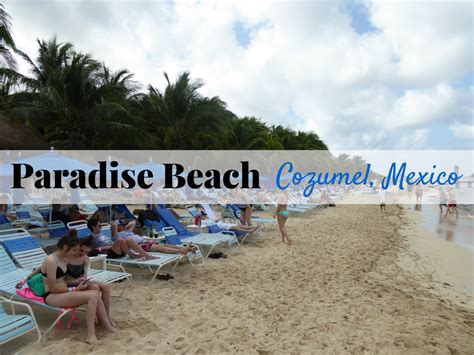 Paradise Beach | Cozumel, Mexico | Cruise Excursion