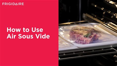 How To Use Air Sous Vide On Your Frigidaire Range Youtube