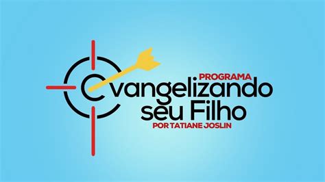 Apresenta O Programa Evangelizando Seu Filho Por Tatiane Joslin