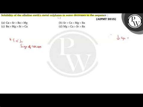 Solubility Of The Alkaline Earth S Metal Sulphates In Water Decreases