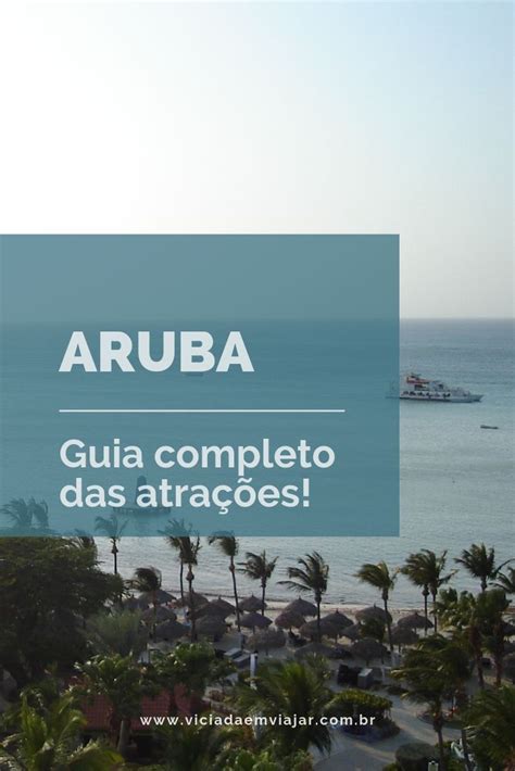 O Que Fazer Em Aruba Roteiro Passeios E Guia Completo