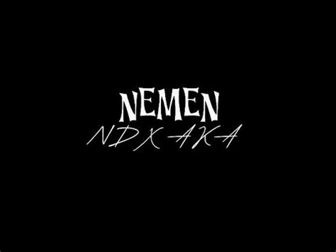 Lirik NEMEN Gildcoustic NDX AKA VERSION YouTube