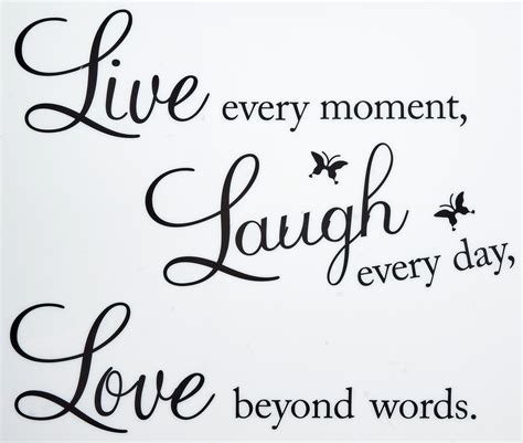 Vinyl Decal Live Every Moment Laugh Every Day Love Beyond Words Wall