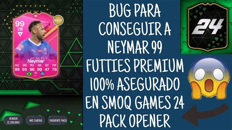 Bug Para Conseguir A Neymar Futties Premium Asegurado En Smoq