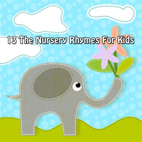 13 The Nursery Rhymes For Kids Canciones Para Niños Canciones